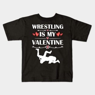 Wrestling Is My Valentine T-Shirt Funny Humor Fans Kids T-Shirt